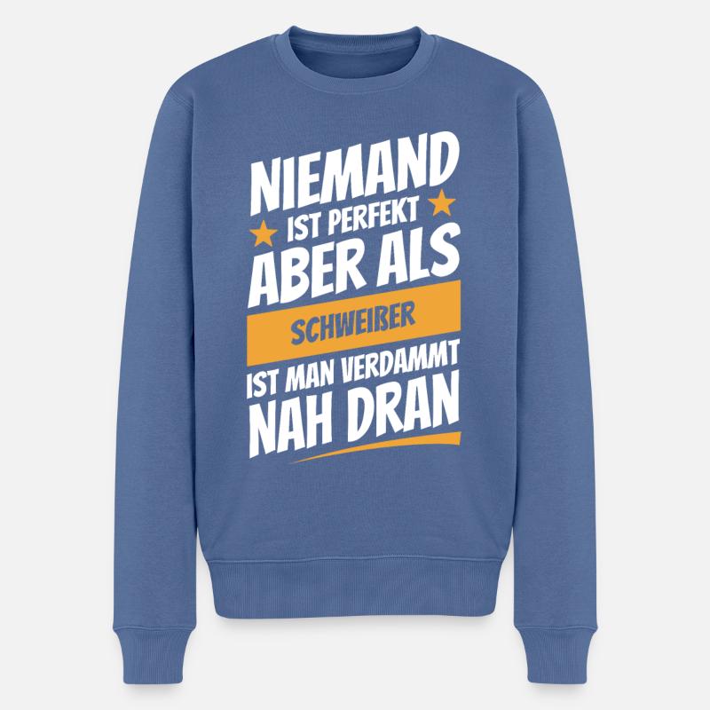 Niemand ist perfekt - Schweißer - Spruch - Männer Premium Bio Pullover - Taubenblau