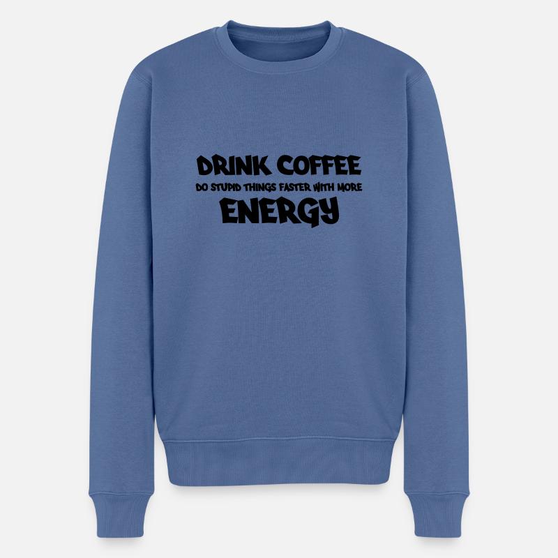 Drink coffee - Männer Premium Bio Pullover - Taubenblau