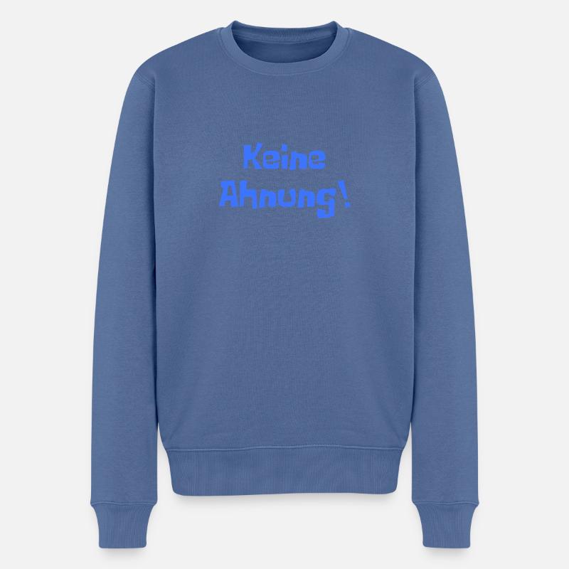 Keine Ahnung Spruch - Männer Premium Bio Pullover - Taubenblau