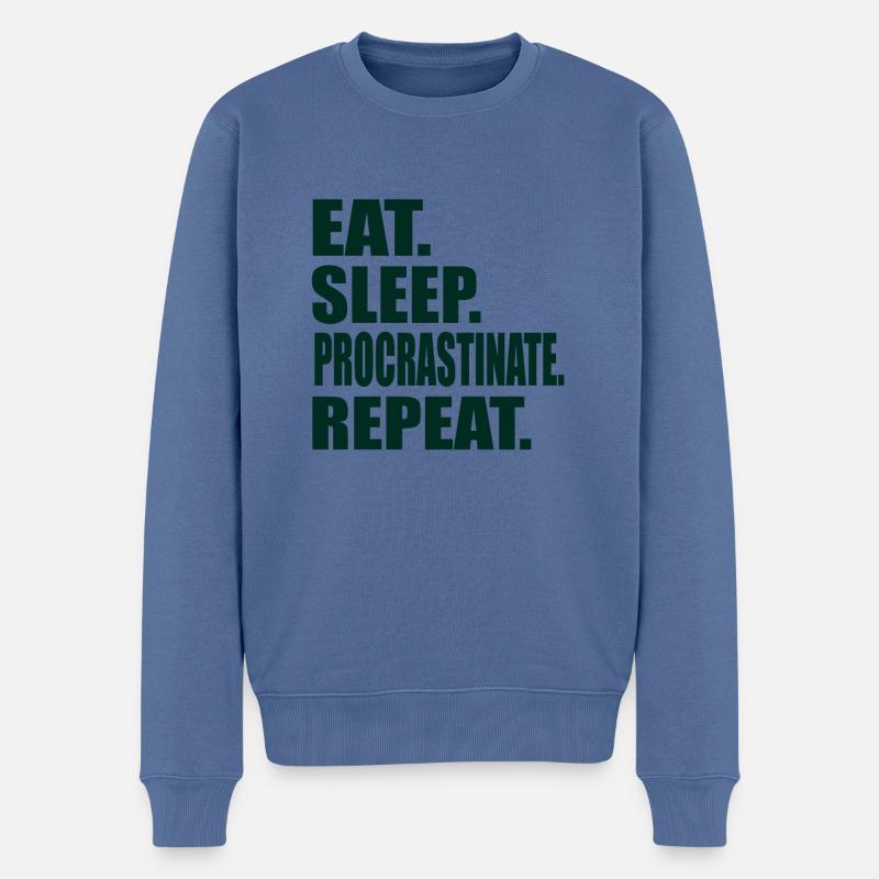 Eat Sleep Procrastinate Repeat Student - Männer Premium Bio Pullover - Taubenblau