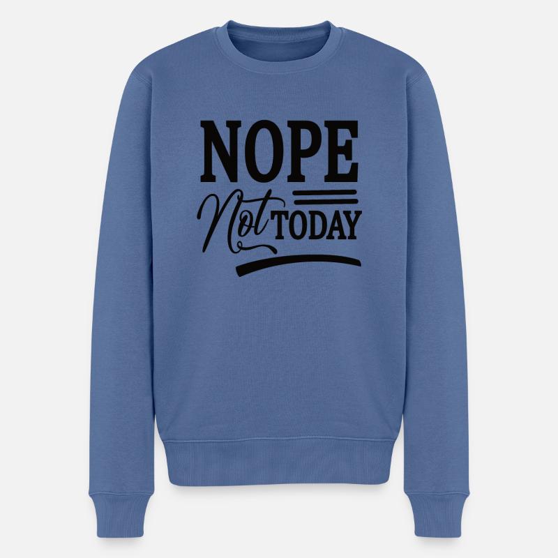 Nope. Nicht Heute - Männer Premium Bio Pullover - Taubenblau