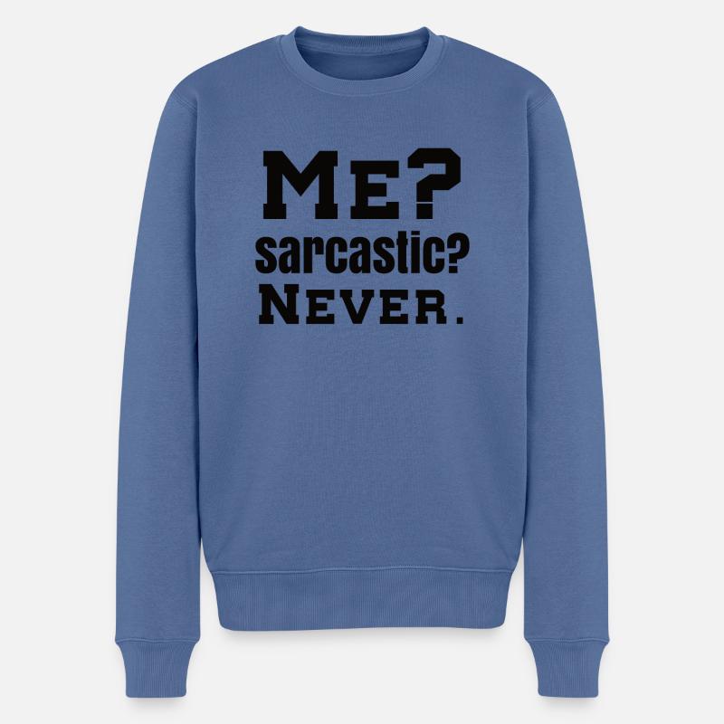 Lustiger Spruch Ironie Sarkasmus Fun - Männer Premium Bio Pullover - Taubenblau
