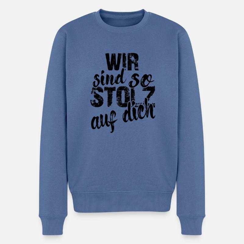 Wir sind so stolz auf dich Spruch Anerkennung - Männer Premium Bio Pullover - Taubenblau