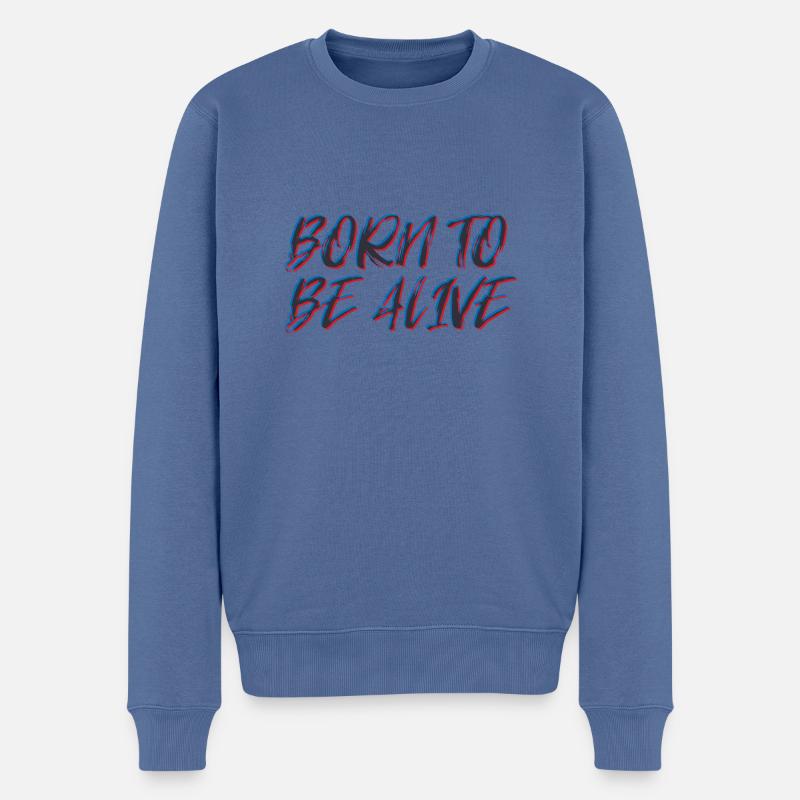 Born To Be Alive - Männer Premium Bio Pullover - Taubenblau