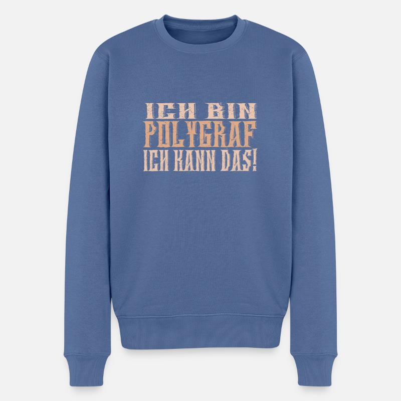 Ich bin Polygraf - Männer Premium Bio Pullover - Taubenblau