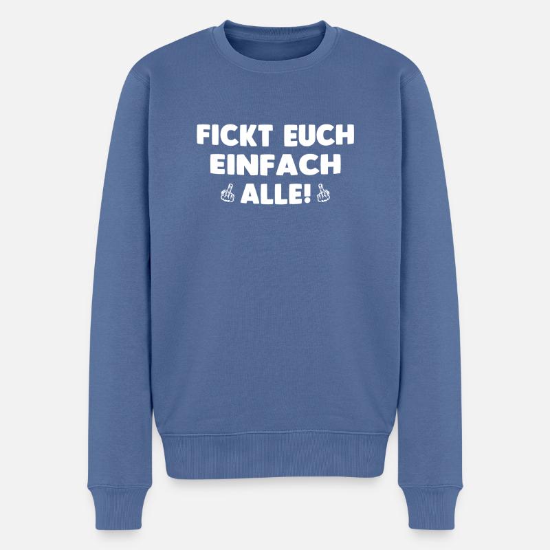FICKT EUCH EINFACH ALLE! - Männer Premium Bio Pullover - Taubenblau