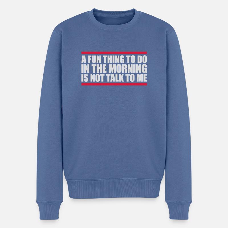 not talk to me - Männer Premium Bio Pullover - Taubenblau