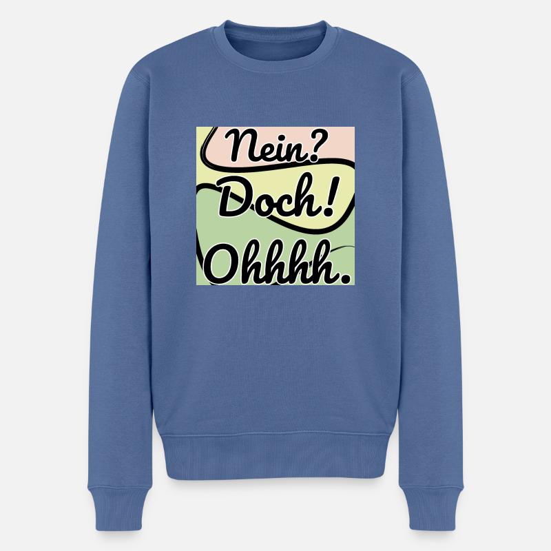 Doch! Ohhh. Lustig - Männer Premium Bio Pullover - Taubenblau