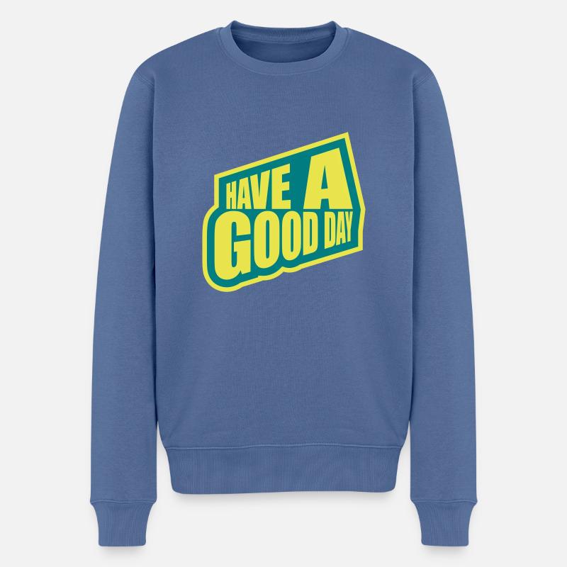 have a good day - Männer Premium Bio Pullover - Taubenblau
