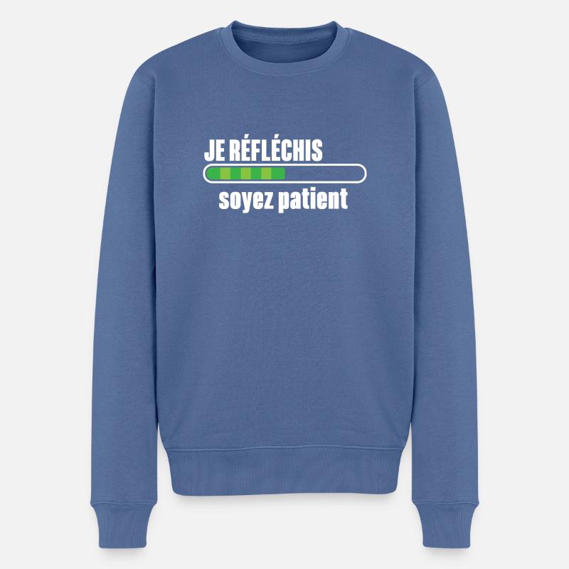 Je Réfléchis Soyez Patient - Pull Premium bio Homme - bleu pigeon