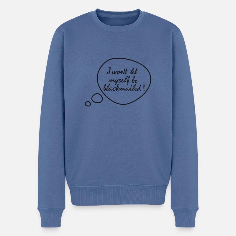 I won't let myself be blackmailed! - Männer Premium Bio Pullover - Taubenblau