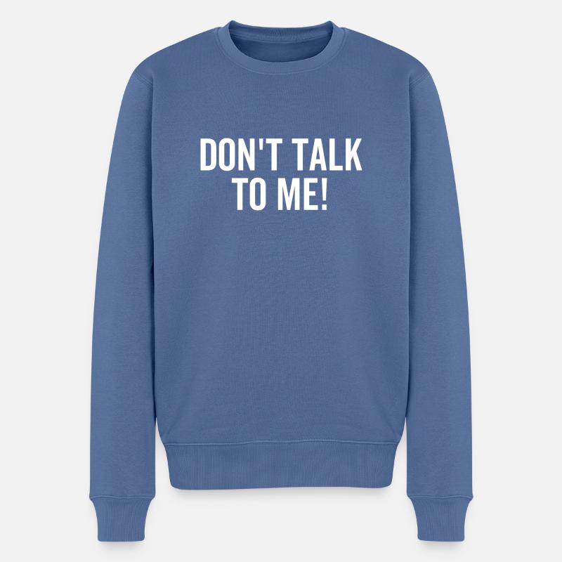 Ne me parle pas - Pull Premium bio Homme - bleu pigeon