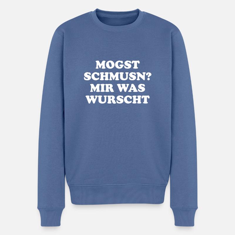 Mogst schmusn? Mir was wurscht - Männer Premium Bio Pullover - Taubenblau