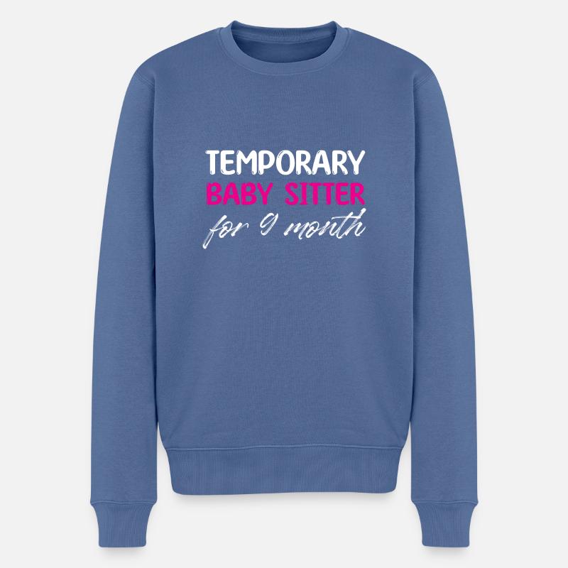 temporary baby sitter for 9 month Design - Männer Premium Bio Pullover - Taubenblau