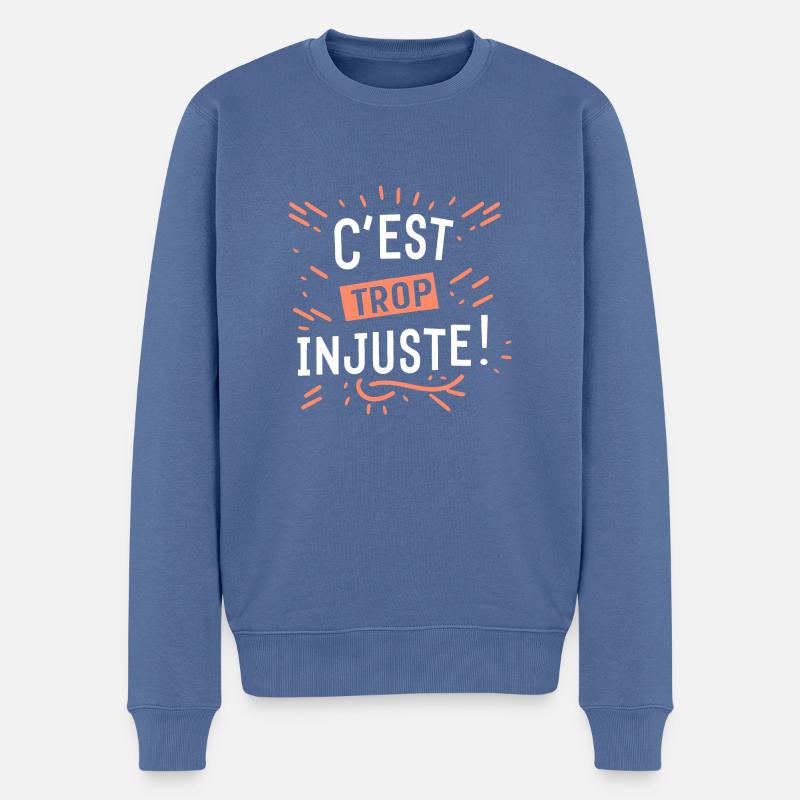 C'est trop injuste ! - Pull Premium bio Homme - bleu pigeon