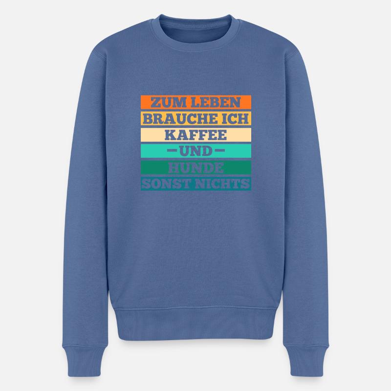 Hund Kaffee Hundebesitzer Hundehalter Hundemotiv H - Männer Premium Bio Pullover - Taubenblau