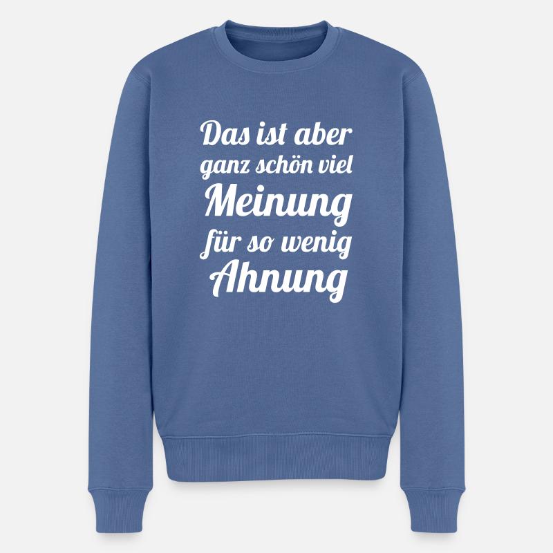 Beaucoup d’avis - Peu de intuition - Pull Premium bio Homme - bleu pigeon