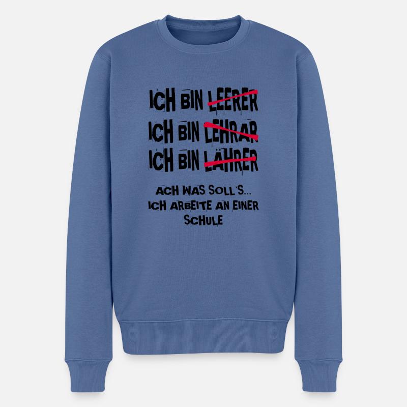 Ich Bin Lehrer - Männer Premium Bio Pullover - Taubenblau