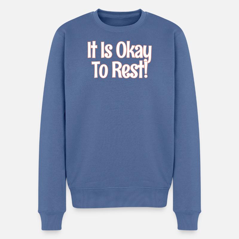 Es ist okay, sich auszuruhen - Männer Premium Bio Pullover - Taubenblau