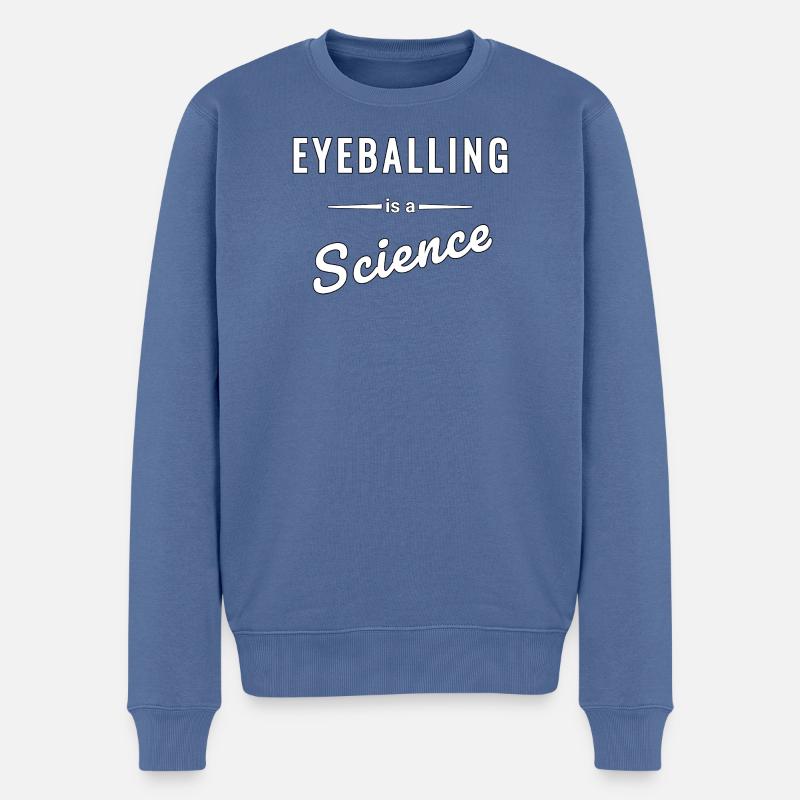L’évaluation à l’œil est une vraie science - dire - Pull Premium bio Homme - bleu pigeon
