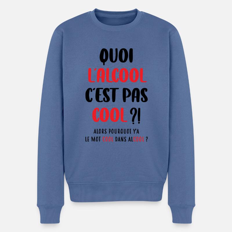 Quoi l'alcool c'est pas cool ?! - Pull Premium bio Homme - bleu pigeon