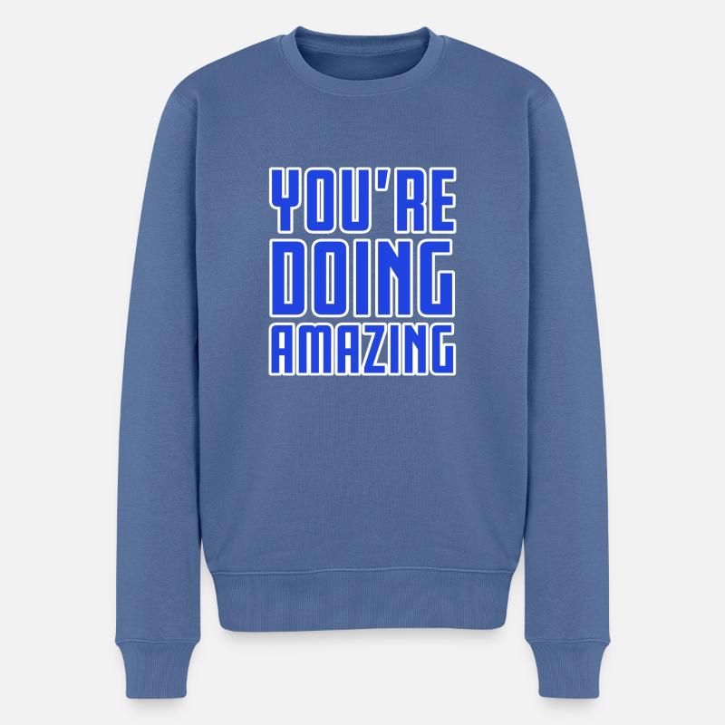YOU'RE DOING AMAZING - Männer Premium Bio Pullover - Taubenblau