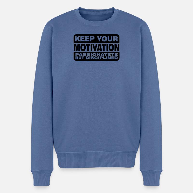 Halten Sie Ihre Motivation leidenschaftlich, aber diszipliniert - Männer Premium Bio Pullover - Taubenblau