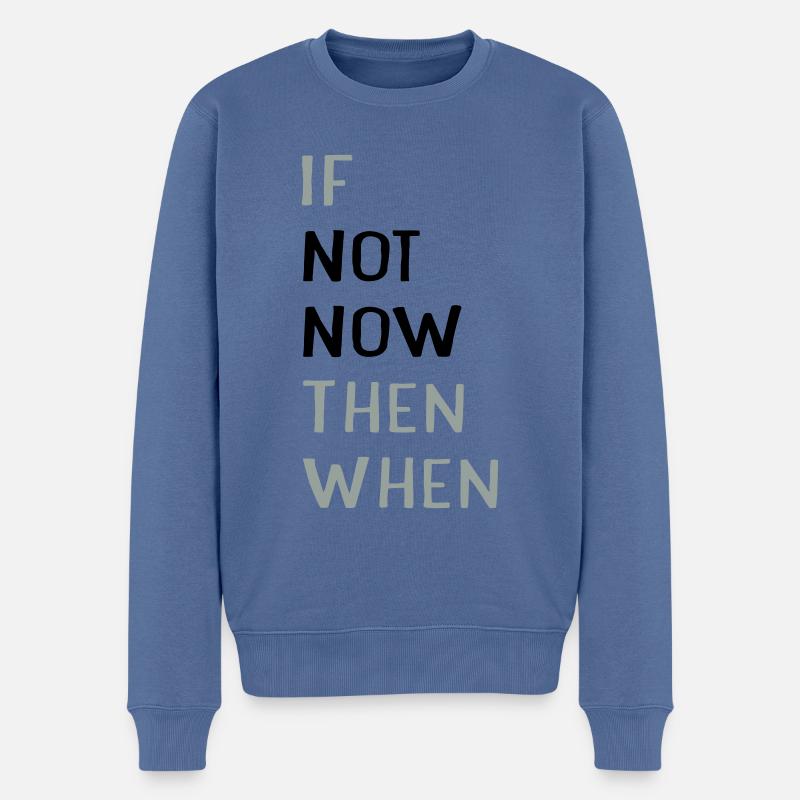 wenn nicht jetzt, wann dann? - Männer Premium Bio Pullover - Taubenblau