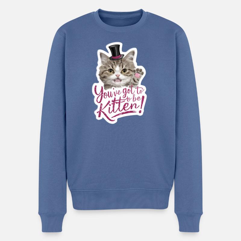 Katze - Du musst Kätzchen sein! - Männer Premium Bio Pullover - Taubenblau
