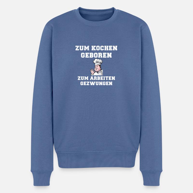Zum Kochen geboren zum Arbeiten gezwungen! - Männer Premium Bio Pullover - Taubenblau