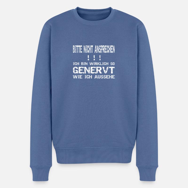 Bitte nicht ansprechen! Genervt! - Männer Premium Bio Pullover - Taubenblau