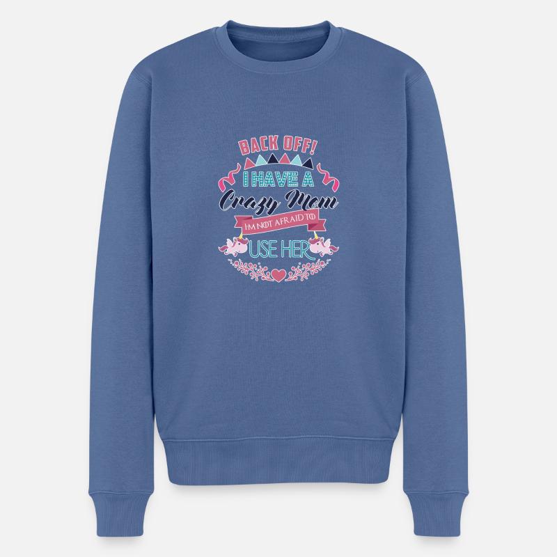 Ich habe eine verrückte Mutter Ich habe keine Angst, sie lustig zu benutzen - Männer Premium Bio Pullover - Taubenblau