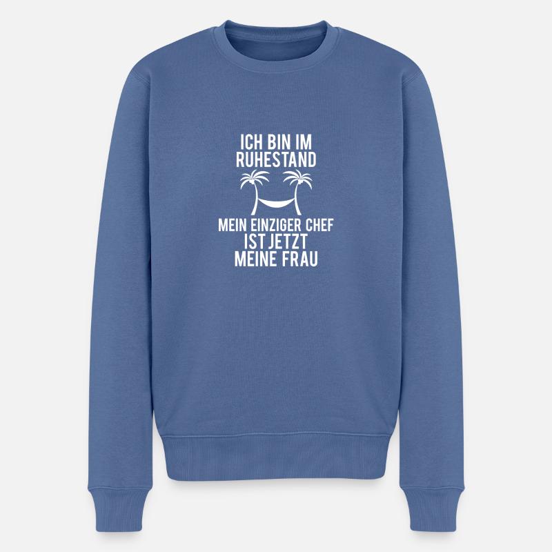 ICH BIN IM ruhestand MEIN CHEF IST JETZT einziger - Männer Premium Bio Pullover - Taubenblau