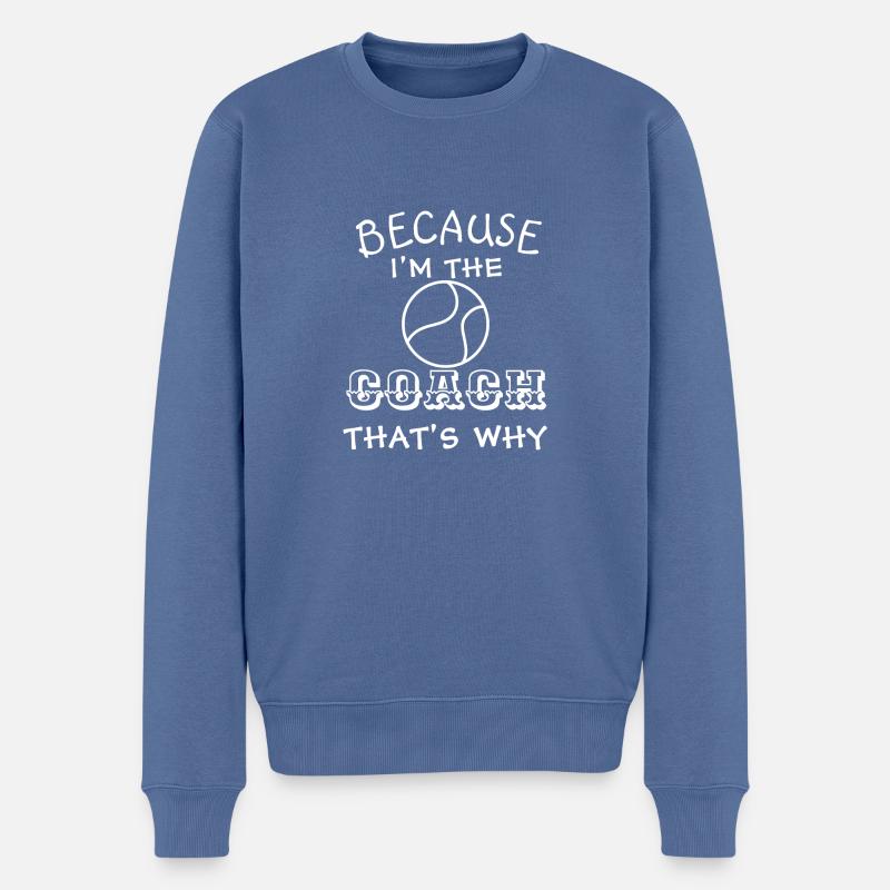 Tennistrainer Weil ich der Trainer bin, deshalb - Männer Premium Bio Pullover - Taubenblau