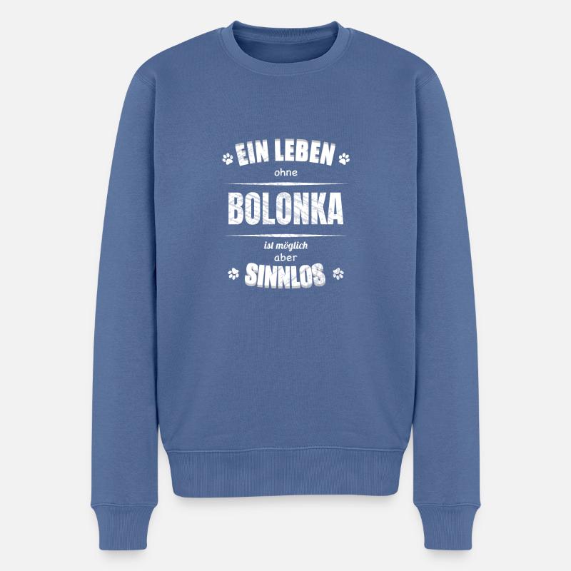 Ein Leben ohne Hund ist Sinnlos - Bolonka - Männer Premium Bio Pullover - Taubenblau