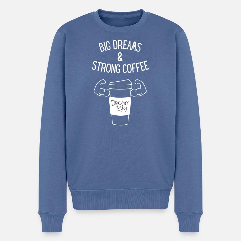 Big Dreams & Strong Coffee - Männer Premium Bio Pullover - Taubenblau