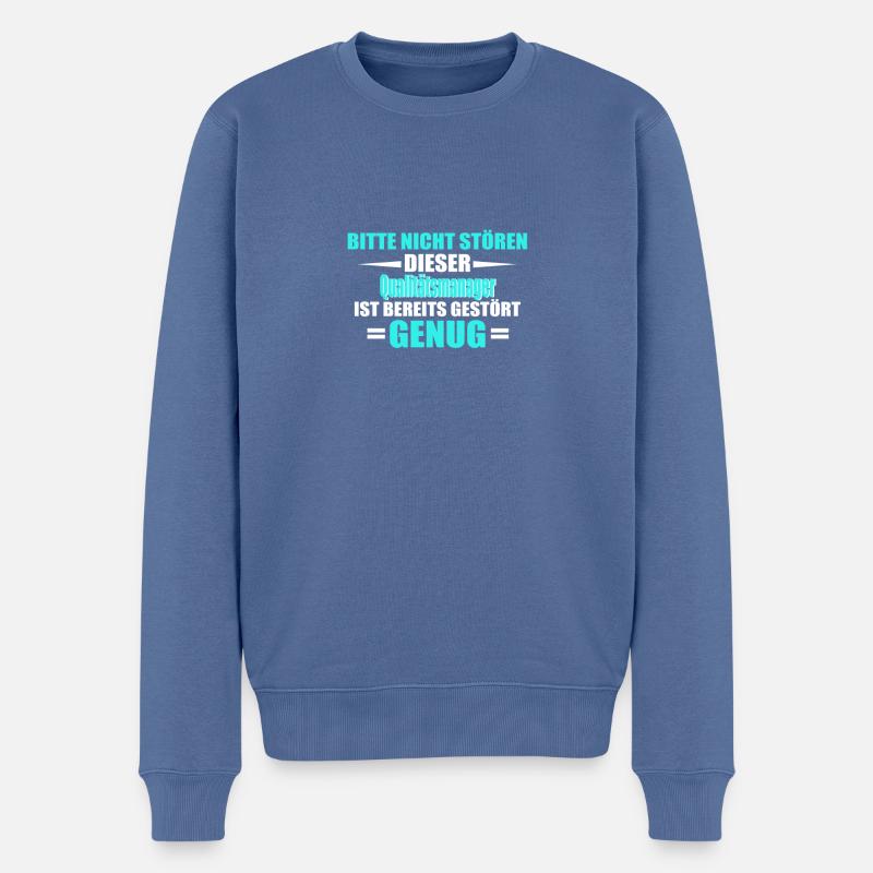 Qualitätsmanager gestört genug Geschenk Shirt - Männer Premium Bio Pullover - Taubenblau