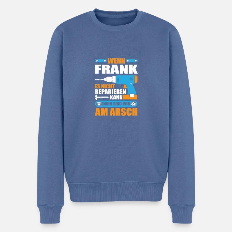 Frank Name Geschenk Reparatur reparieren - Männer Premium Bio Pullover - Taubenblau