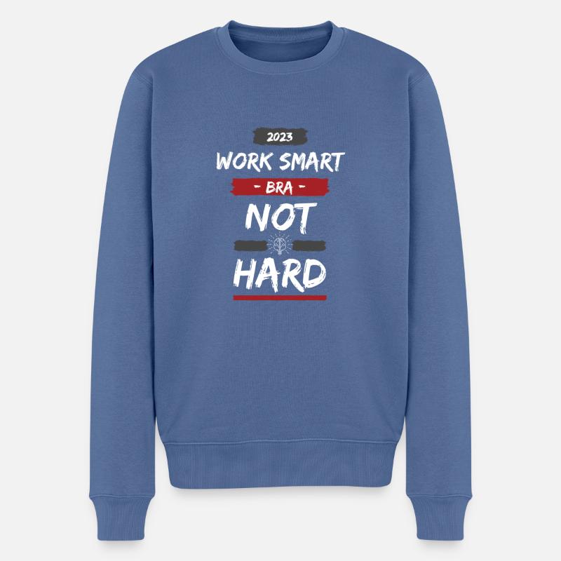 Work Smart Bra Not Hard - Design - Männer Premium Bio Pullover - Taubenblau