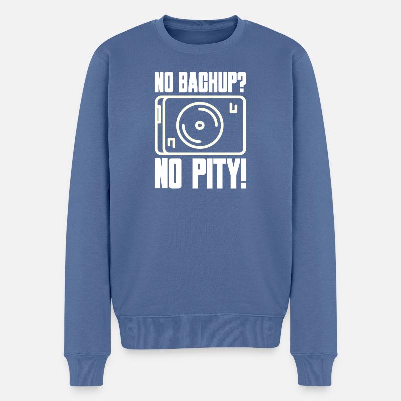 No Backup? No Pity! Spruch für Admin Sys IT - Männer Premium Bio Pullover - Taubenblau