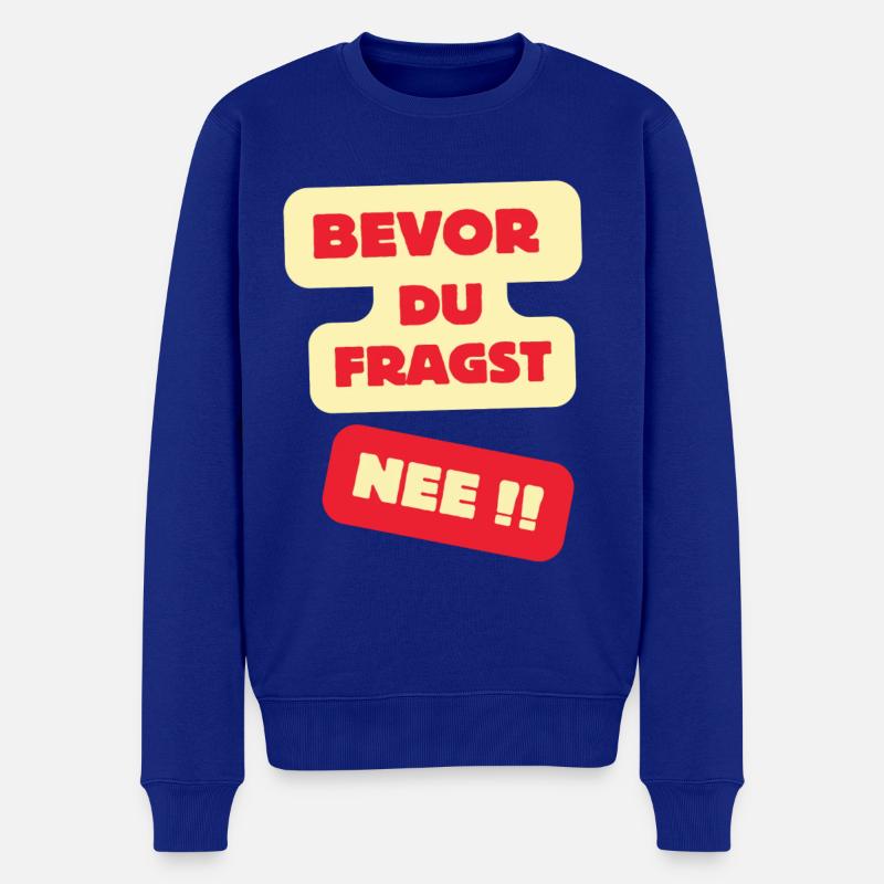 Bevor Du Fragst Nee Design - Männer Premium Bio Pullover - Royalblau