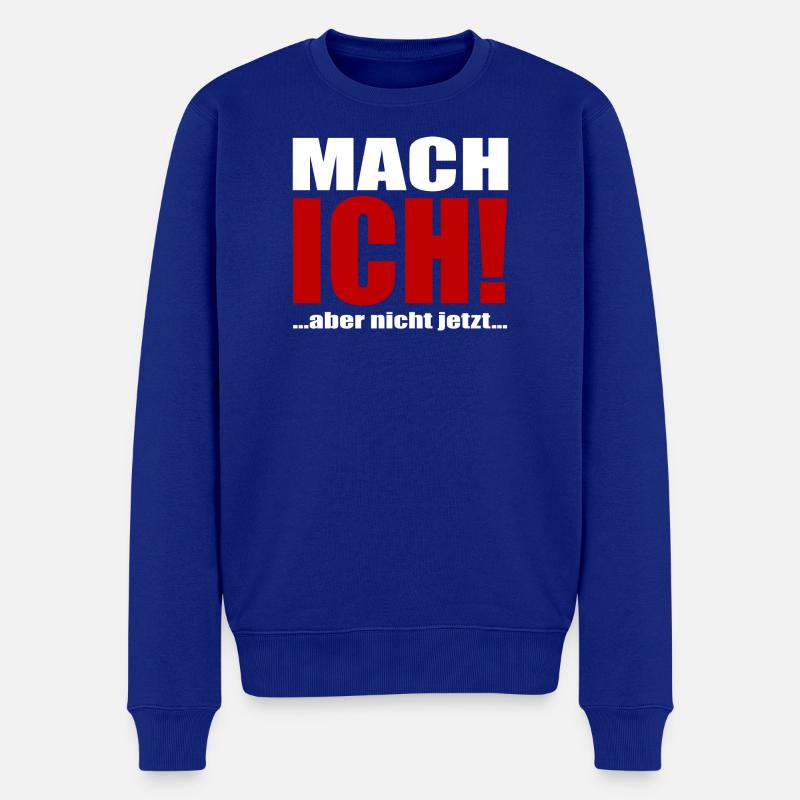 Mach ich aber jetzt nicht - Männer Premium Bio Pullover - Royalblau