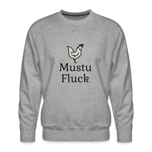 Mustu Fluck - Men's Premium Sweatshirt