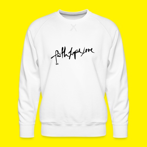 Faith Hope Love - Men's Premium Sweatshirt