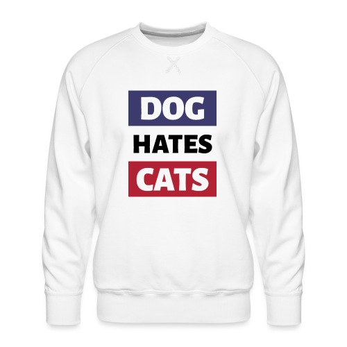 Dog Hates Cats - Männer Premium Pullover