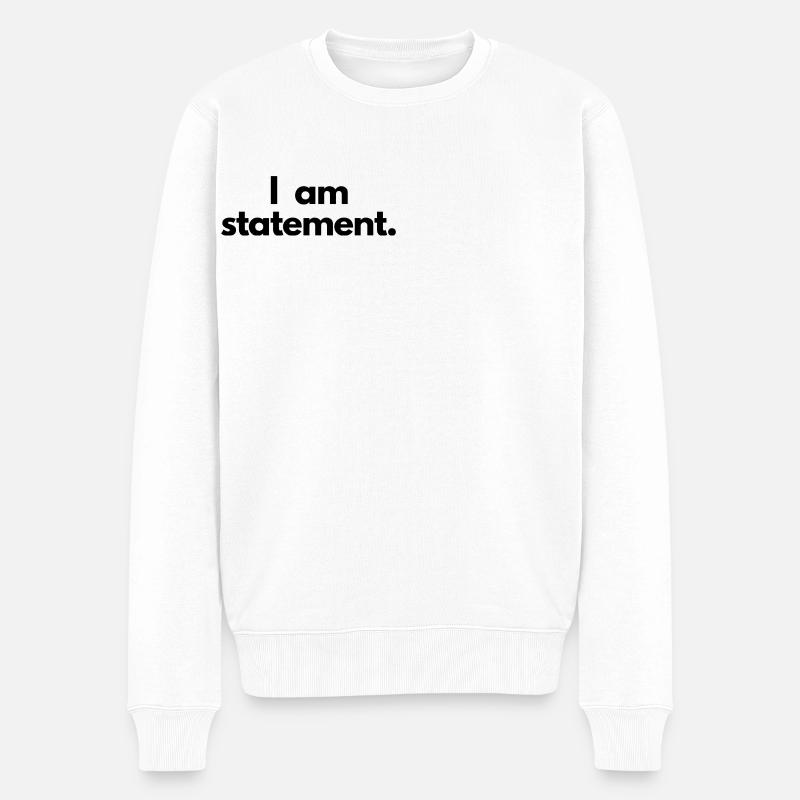 Ich bin Statement - Männer Premium Bio Pullover - Weiß
