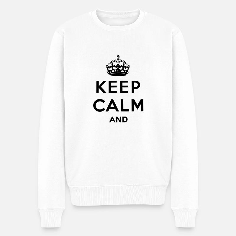 Keep calm and ... - Männer Premium Bio Pullover - Weiß