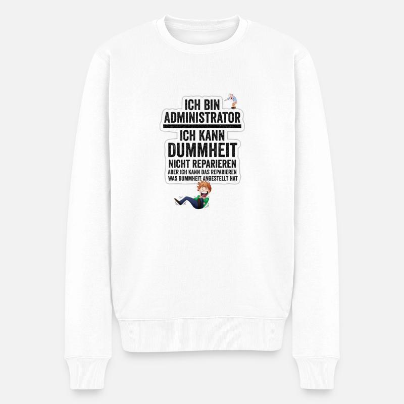 Ich bin Administrator ich kann Dummhei - Männer Premium Bio Pullover - Weiß