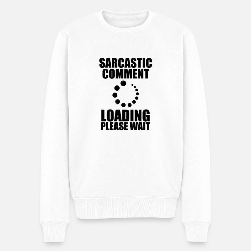 Lustiger Spruch Witzig Humor Geschenkidee - Männer Premium Bio Pullover - Weiß