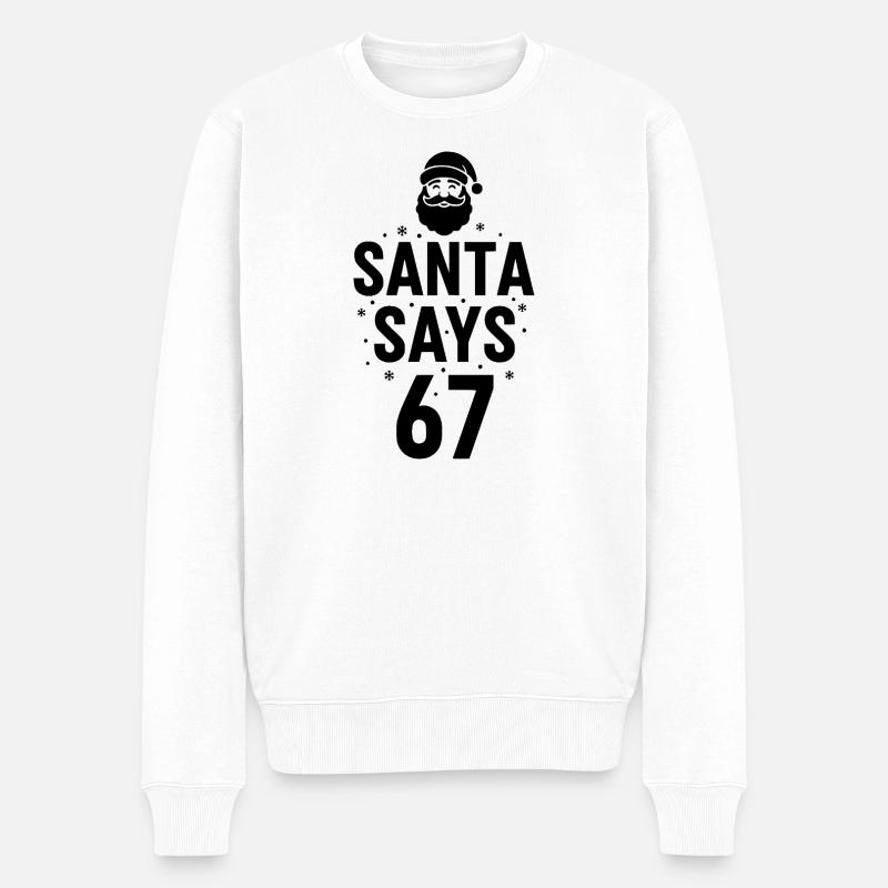 Santa Says 67 - Männer Premium Bio Pullover - Weiß